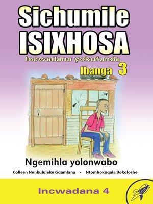 cover image of Sichumile Isixhosa Grade 3 Reader Level 4